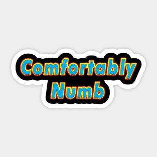 Comfortably Numb (PINK FLOYD) Sticker